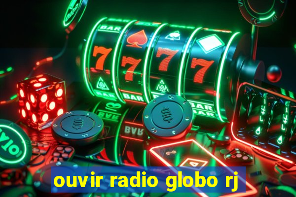 ouvir radio globo rj